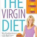 Transform Your Health: A Comprehensive Review of The Virgin Diet: Drop 7 Foods, Lose 7 Pounds, Just 7 Days