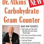 Discover the Ultimate Guide to Low-Carb Living: A Review of Dr. Atkins’ New Carbohydrate Gram Counter – More Than 1200 Brand-Name and Generic Foods Listed with Carbohydrate, Protein, and Fat Contents