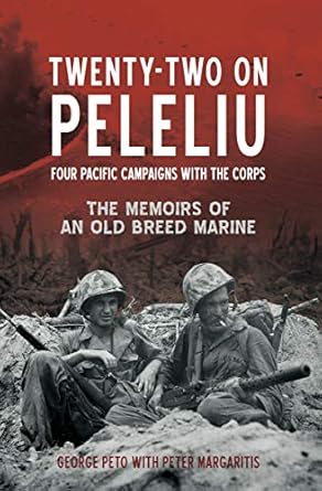 An Unforgettable Journey Through War: A Review of Twenty-Two on Peleliu: Four Pacific Campaigns with the Corps