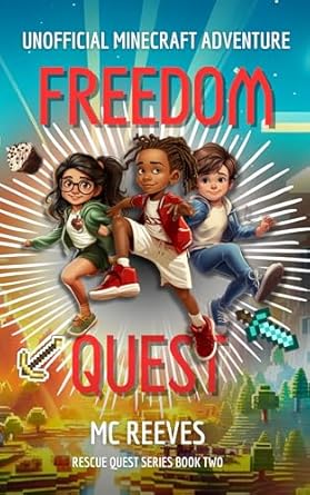 Discover the Thrills of Adventure in Our Review of Freedom Quest (Rescue Quest Series #2): Unofficial Minecraft Adventure Books for Kids 8-12