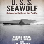 Uncover the Thrilling Adventures of the U.S.S. Seawolf: Submarine Raider of the Pacific – A Must-Read for Naval History Enthusiasts!