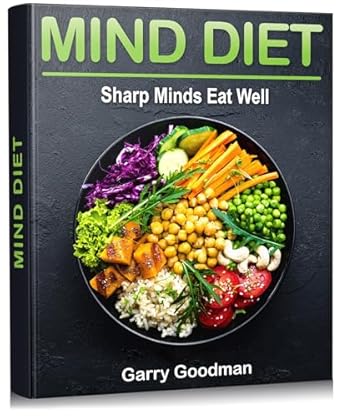 Unlock Your Brain’s Potential: A Comprehensive Review of MIND DIET: Sharp Minds Eat Well [Print Replica]