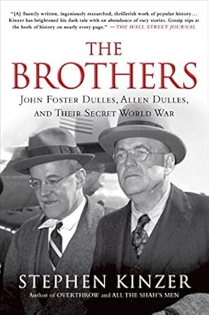 An In-Depth Review of ‘The Brothers: John Foster Dulles, Allen Dulles, and Their Secret World War’ – Uncovering the Hidden Forces Shaping Modern History