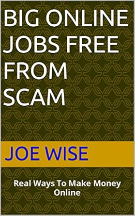 Unlock Your Earning Potential: A Comprehensive Review of ‘Big Online Jobs Free from Scam: Real Ways To Make Money Online from Amazon’