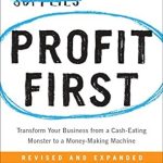 Unlock Financial Success: A Comprehensive Review of ‘Profit First: Transform Your Business from a Cash-Eating Monster to a Money-Making Machine’