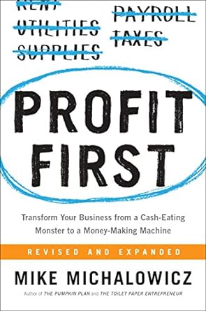 Unlock Financial Success: A Comprehensive Review of ‘Profit First: Transform Your Business from a Cash-Eating Monster to a Money-Making Machine’