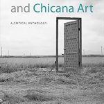 Discover the Vibrant Expressions of Identity: A Review of Chicano and Chicana Art: A Critical Anthology