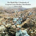 Discover the Harrowing Truths of War in ‘Poilu: The World War I Notebooks of Corporal Louis Barthas, Barrelmaker, 1914 – 1918’ – A Compelling Review