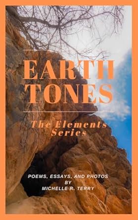 Discover the Beauty of Nature: A Captivating Review of ‘Earth Tones: Poetry and Photos from Amazon’
