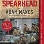 An Unforgettable Journey Through WWII: Review of Spearhead: An American Tank Gunner, His Enemy, and a Collision of Lives in World War II