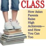 Unlock the Secrets to Success: A Comprehensive Review of ‘Top of the Class: How Asian Parents Raise High Achievers–and How You Can Too’