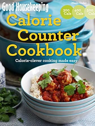Unlock Healthy Eating with Our In-Depth Review of the Good Housekeeping Calorie Counter Cookbook: Calorie-Clever Cooking Made Easy