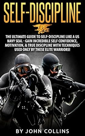 Unlock Your Potential: A Comprehensive Review of ‘Self-Discipline: The Ultimate Guide to Self-Discipline like a US NAVY SEAL: Gain Incredible Self Confidence, Motivation, & True Discipline with Techniques used only by these Elite Warriors!’