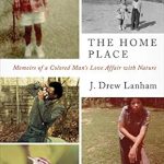 Discover the Beauty of Nature: A Heartfelt Review of The Home Place: Memoirs of a Colored Man’s Love Affair with Nature Discover the Beauty of Nature: A Heartfelt Review of The Home Place: Memoirs of a Colored Man’s Love Affair with Nature