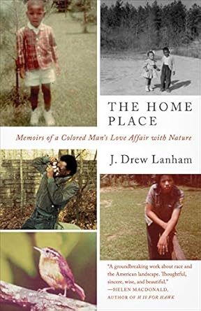 Discover the Beauty of Nature: A Heartfelt Review of The Home Place: Memoirs of a Colored Man’s Love Affair with Nature