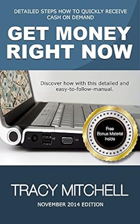 Unlock Financial Freedom: A Comprehensive Review of ‘Get Money Right Now [November 2014 Edition]: DETAILED STEPS HOW TO QUICKLY RECEIVE CASH ON DEMAND’