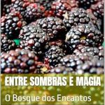 Descubra a Magia e os Mistérios: Uma Análise de ‘Entre Sombras e Magia: O Bosque dos Encantos’ – Uma Jornada Encantadora Descubra a Magia e os Mistérios: Uma Análise de ‘Entre Sombras e Magia: O Bosque dos Encantos’ – Uma Jornada Encantadora