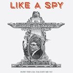 An Unforgettable Journey of Resilience: Doing Time Like A Spy: How the CIA Taught Me to Survive and Thrive in Prison