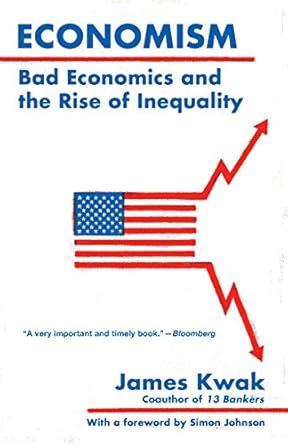 Unlocking the Truth: A Comprehensive Review of Economism: Bad Economics and the Rise of Inequality