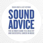 Unlock Your Musical Potential: A Comprehensive Review of Sound Advice: The Ultimate Guide to a Healthy and Successful Career in Music (The International Edition)