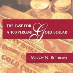 Unlocking Economic Stability: A Compelling Review of ‘The Case for a 100 Percent Gold Dollar’