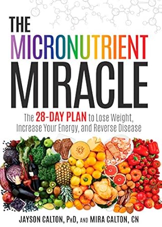 Unlock Your Health Potential: A Comprehensive Review of The Micronutrient Miracle: The 28-Day Plan to Lose Weight, Increase Your Energy, and Reverse Disease