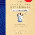 Unlock Your Cultural Intelligence: A Comprehensive Review of The Intellectual Devotional: Modern Culture: Revive Your Mind, Complete Your Education, and Converse Confidently with the Culturati