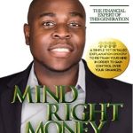 Discover Transformative Insights in Our Review of ‘Mind Right, Money Right: 10 Laws of Financial Freedom (Revised Edition)’
