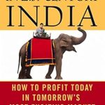 Must-Read Insights: Doing Business in 21st-Century India: How to Profit Today in Tomorrow’s Most Exciting Market Must-Read Insights: Doing Business in 21st-Century India: How to Profit Today in Tomorrow’s Most Exciting Market