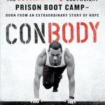 Transform Your Fitness Journey: A Must-Read Review of ConBody: The Revolutionary Bodyweight Prison Boot Camp—Born from an Extraordinary Story of Hope