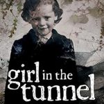 An Unforgettable Journey of Resilience: Girl in the Tunnel: My Story of Love and Loss as a Survivor of the Magdalene Laundries