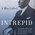 Unveiling the Heroic Legacy: A Review of ‘A Man Called Intrepid: The Incredible WWII Narrative Of The Hero Whose Spy Network And Secret Diplomacy Changed The Course Of History’ Unveiling the Heroic Legacy: A Review of ‘A Man Called Intrepid: The Incredible WWII Narrative Of The Hero Whose Spy Network And Secret Diplomacy Changed The Course Of History’