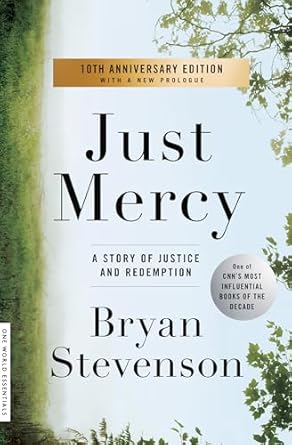 Powerful and Heartfelt Review: Just Mercy: A Story of Justice and Redemption