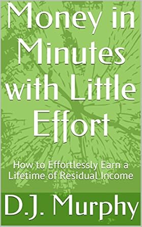 Unlocking Financial Freedom: A Comprehensive Review of ‘Money in Minutes with Little Effort: How to Effortlessly Earn a Lifetime of Residual Income from Amazon’