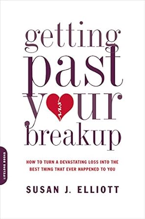 Transform Your Heartbreak: A Comprehensive Review of ‘Getting Past Your Breakup: How to Turn a Devastating Loss into the Best Thing That Ever Happened to You’