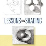 Discover the Art of Realistic Drawing: A Comprehensive Review of ‘Lessons on Shading (Dover Art Instruction)’ Discover the Art of Realistic Drawing: A Comprehensive Review of ‘Lessons on Shading (Dover Art Instruction)’