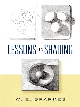 Discover the Art of Realistic Drawing: A Comprehensive Review of ‘Lessons on Shading (Dover Art Instruction)’