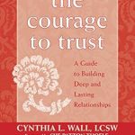 Discover True Connection: A Must-Read Review of ‘The Courage to Trust: A Guide to Building Deep and Lasting Relationships’ Discover True Connection: A Must-Read Review of ‘The Courage to Trust: A Guide to Building Deep and Lasting Relationships’