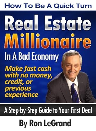 Discover the Secrets: A Comprehensive Review of ‘How To Be A Quick Turn Real Estate Millionaire In A Bad Economy’