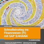 Must-Read for Finance Professionals: Schnelleinstieg ins Finanzwesen (FI) mit SAP S/4HANA – 2., erweiterte Auflage (German Edition) Must-Read for Finance Professionals: Schnelleinstieg ins Finanzwesen (FI) mit SAP S/4HANA – 2., erweiterte Auflage (German Edition)