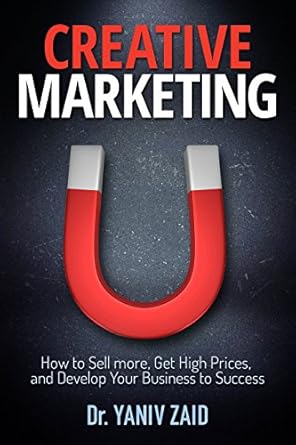 Unlock Your Business Potential: A Comprehensive Review of ‘Creative Marketing: How To Sell More, Get High Prices, and Develop Your Business to Success’ from Amazon