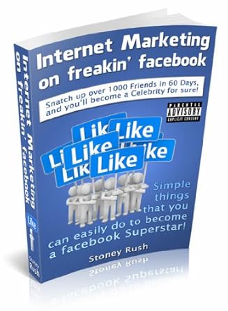 Discover the Ultimate Guide: Internet Marketing on Freakin’ Facebook – How to Acquire Friends Fast, Make Money, and Become Popular on Facebook