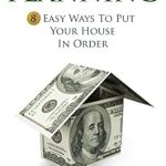Transform Your Financial Future: A Comprehensive Review of Strategic Money Planning: 8 Easy Ways To Put Your House In Order (Scandlen Sustainable Wealth Series Book 1)