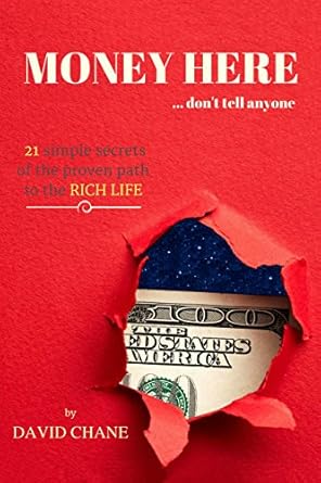 Unlock Your Financial Potential: A Review of ‘Money Here… Don’t Tell Anyone: Money Management Principles for Creating a Flow of Money – 21 Simple Secrets of the Proven Path to the Rich Life’