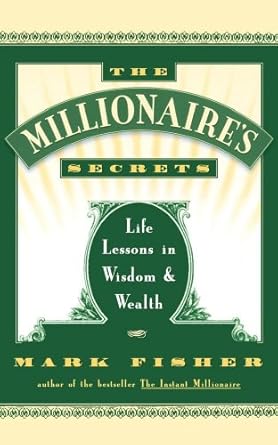 Unlocking Financial Freedom: A Compelling Review of The Millionaire’s Secrets: Life Lessons in Wisdom and Wealth from Amazon