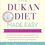 Transform Your Body with Expert Insights: The Dukan Diet Made Easy: Cruise through Weight Loss–and Keep It Off for Life!