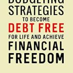 Transform Your Financial Future: A Review of ‘Personal Finance: Easy Budgeting Strategies to Become Debt Free for Life and Achieve Financial Freedom’ Transform Your Financial Future: A Review of ‘Personal Finance: Easy Budgeting Strategies to Become Debt Free for Life and Achieve Financial Freedom’
