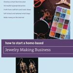 Unlock Your Creative Potential: A Comprehensive Review of *How to Start a Home-Based Jewelry Making Business: Turn Your Passion into Profit, Develop a Smart Business Plan, Set Market-Appropriate Prices… on… Retail Shops, Make Money on the Internet from Amazon*