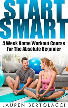 Unlock Your Fitness Journey: A Comprehensive Review of Start Smart: 4 Week Home Workout Course For The Absolute Beginner