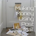Discover the Secrets to Financial Freedom: A Comprehensive Review of ‘Making Money Using Post Mail: How To Turn Your Mailbox to ATM’ from Amazon